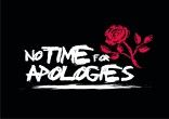 No Time For Apologies