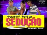 Neguinho e forro da sedução