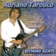 ADRIANO TAROUCO -MúsicA BrasileirA