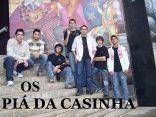OS PIÁ DA CASINHA