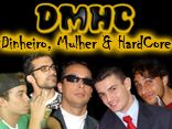 Dinheiro, Mulher & Hardcore - DMHC