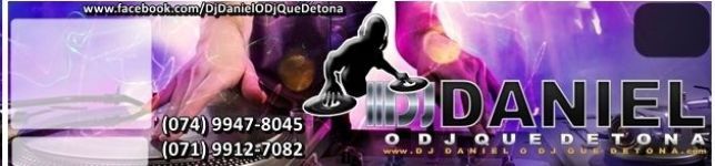 DJ DANIEL O DJ QUE DETONA