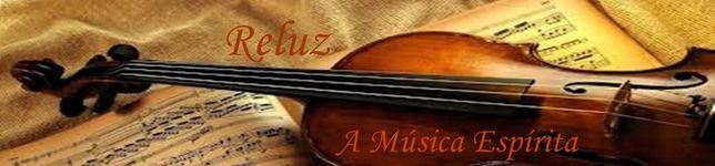 RELUZ - A MÚSICA ESPÍRITA